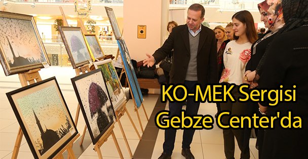 KO-MEK Sergisi Gebze Center'da