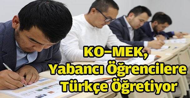 KO-MEK, yabancı öğrencilere Türkçe öğretiyor