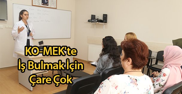 KO-MEK'te İş Bulmak İçin Çare Çok