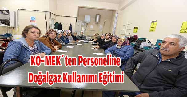 KO-MEK'ten Personeline Doğalgaz Kullanımı Eğitimi