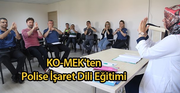 KO-MEK'ten Polise İşaret Dili Eğitimi