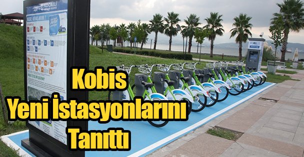 Kobis Yeni İstasyonlarını  Tanıttı