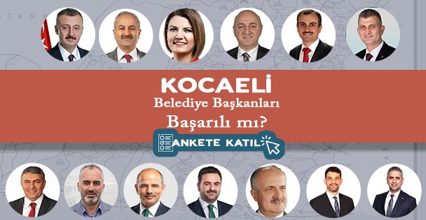 Kocaeli Belediye Başkanları Başarılı mı? (ANKET)