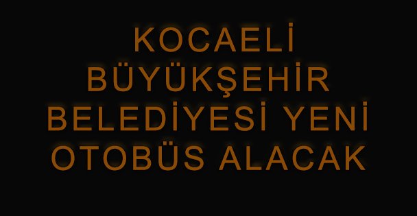 Kocaeli Büyükşehir Belediyesi otobüs alacak