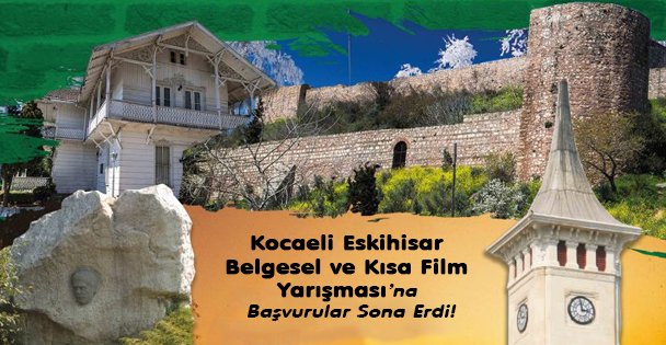 Kocaeli Eskihisar Belgesel ve Kısa Film Yarışması'na Başvurular Sona Erdi