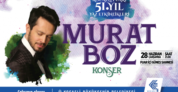 Kocaeli Fuarı Murat Boz konseri ile başlıyor
