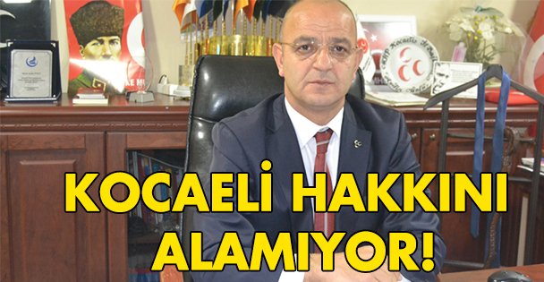Kocaeli hakkını alamıyor!
