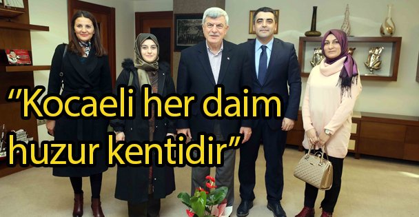 ‘'Kocaeli her daim huzur kentidir''