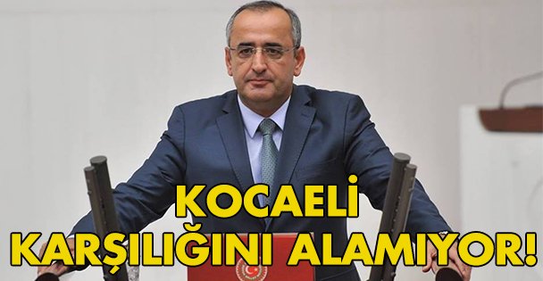 Kocaeli karşılığını alamıyor!