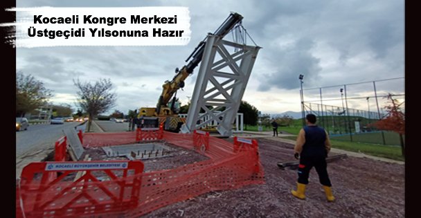 Kocaeli Kongre Merkezi Üstgeçidi Yılsonuna Hazır