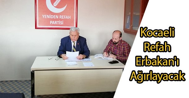 Kocaeli Refah Erbakan'ı Ağırlayacak