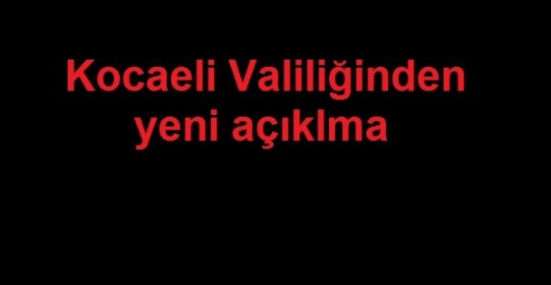 Kocaeli Valiliğinden açıklama