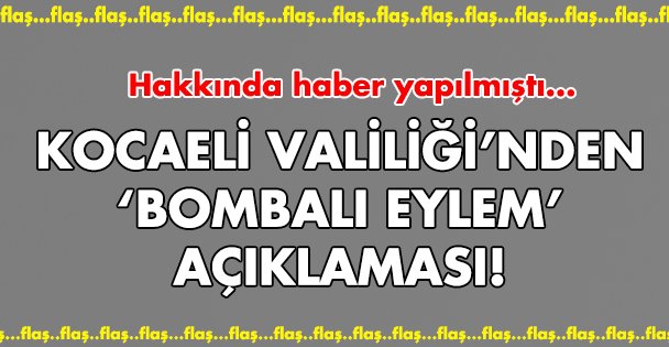 Kocaeli Valiliği'nden 'Bombalı eylem' iddiasına yanıt!