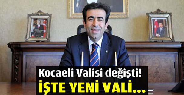 Kocaeli Valisi değişti! İşte yeni vali...