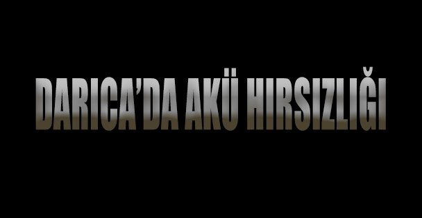 Kocaeli'de Akü Hırsızlığı