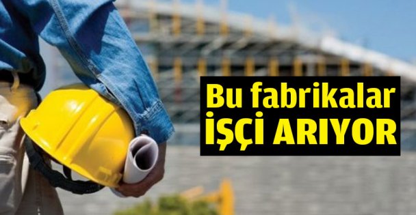 Kocaeli'de bu fabrikalar işçi arıyor