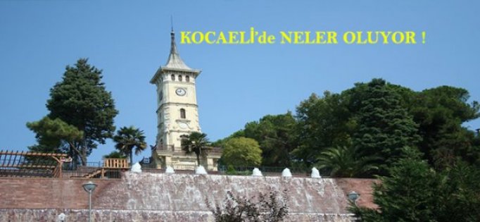 KOCAELİ'de BUGÜN NELER OLUYOR...