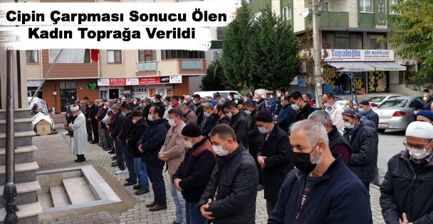 Kocaeli'de Cipin Çarpması Sonucu Ölen Kadın Toprağa Verildi