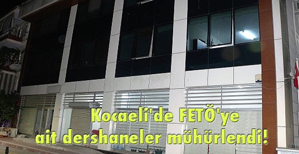 Kocaeli'de dershaneler mühürlendi!