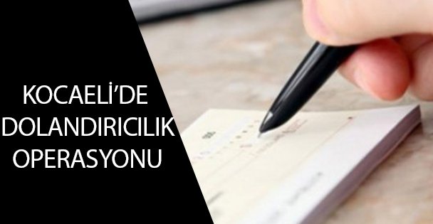 Kocaeli'de Dolandırıcılık Operasyonu