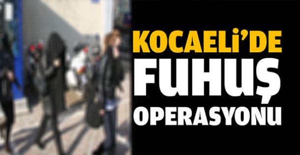 Kocaeli'de fuhuş operasyonu