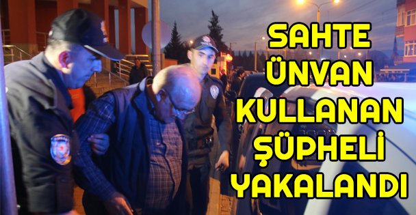 Kocaeli'nde hakimin dikkati sahte Ünvan kullanan şüpheliyi yakalattı