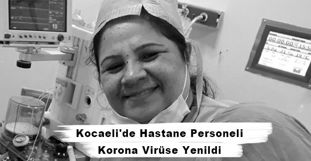Kocaeli'de Hastane Personeli Korona Virüse Yenildi