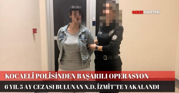 KOCAELİDE HIRSIZLIK SUÇUNDAN ARANAN N.D. YAKALANDI