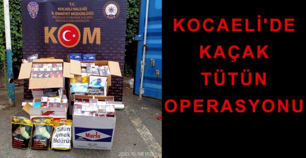 Kocaeli'de Kaçak Tütün Operasyonu