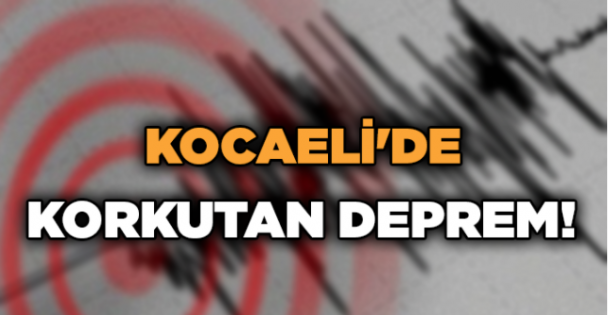 Kocaeli'de korkutan deprem!