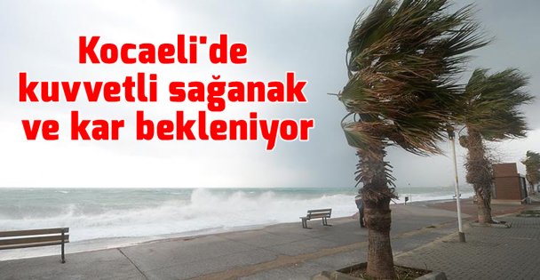 Kocaeli'de kuvvetli sağanak ve kar bekleniyor