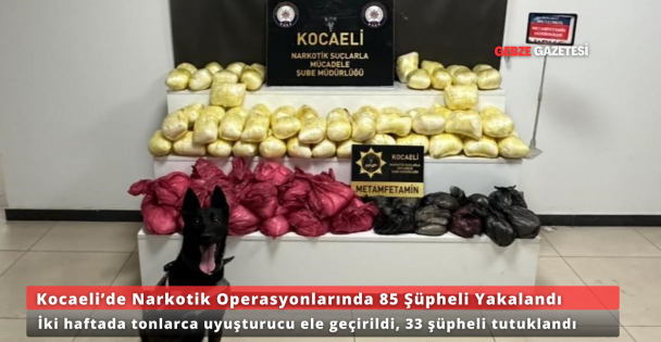 Kocaeli'de Narkotik Operasyonlarında 85 Şüpheli Yakalandı