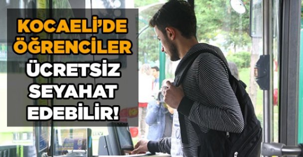 Kocaeli'de öğrenciler ücretsiz seyahat edebilir!