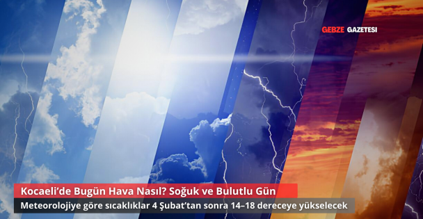 Kocaeli'de Soğuk Hava Etkili: Sıcaklıklar Hafta Ortasında Yükseliyor