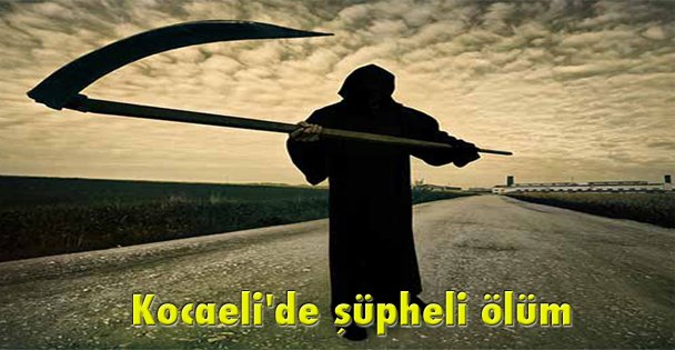 Kocaeli'de şüpheli ölüm