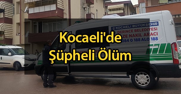 Kocaeli'de Şüpheli Ölüm