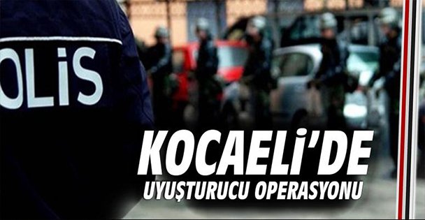 Kocaeli'de Uyuşturucu Operasyonu