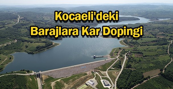 Kocaeli'deki Barajlara Kar Dopingi