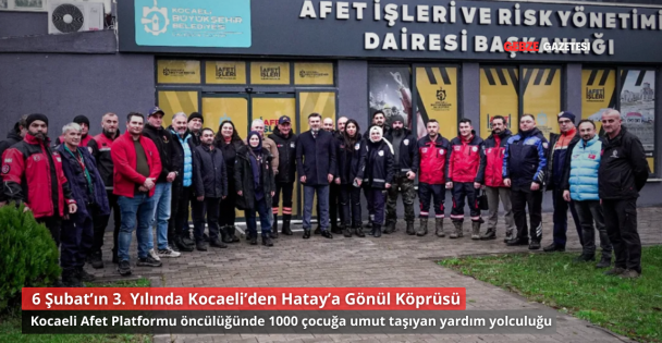 Kocaeli'den Hatay'a: 6 Şubat'ın 3. Yılında Dayanışma Köprüsü