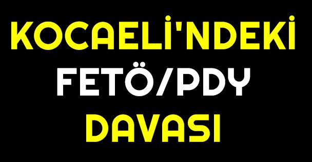 Kocaeli'ndeki FETÖ/PDY davası