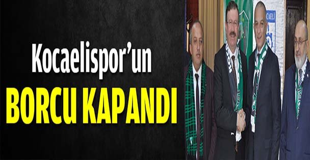 Kocaelispor'un borcu kapandı
