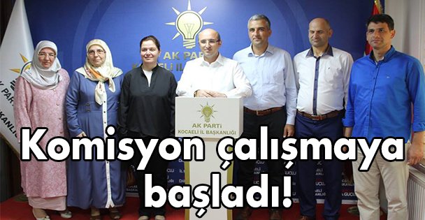 Komisyon çalışmaya başladı!