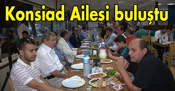 Konsiad Ailesi buluştu