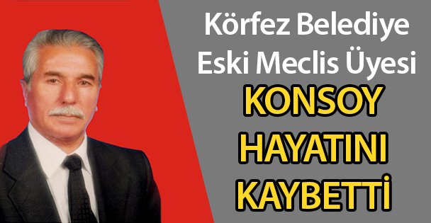 Konsoy Hayatını Kaybetti