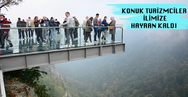 KONUK TURİZMCİLER İLİMİZE HAYRAN KALDI