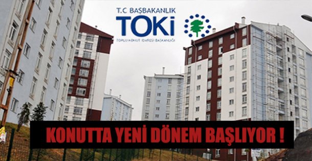 Konutta Yeni Dönem Başlıyor !