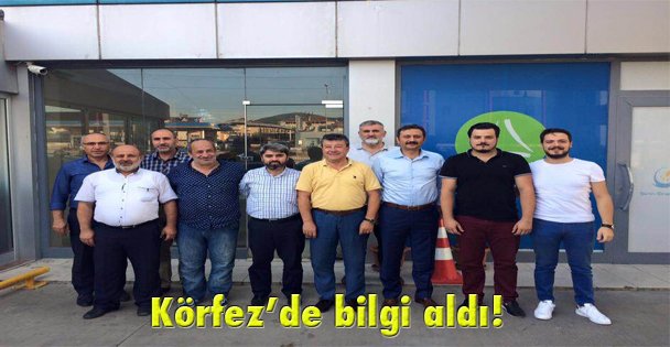 Körfez'de bilgi aldı!