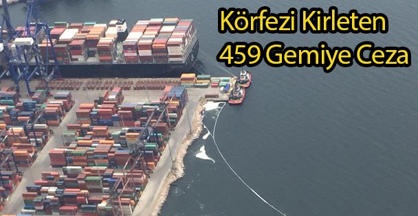 Körfezi Kirleten 459 Gemiye Ceza