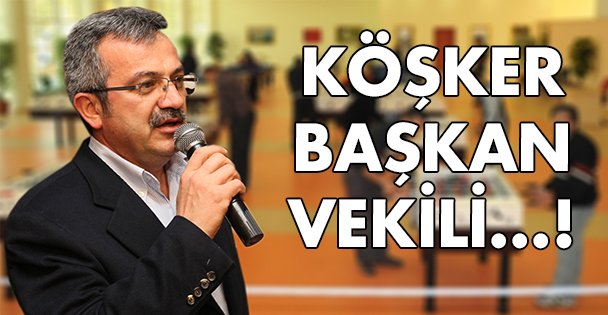 Köşker Başkan vekili!