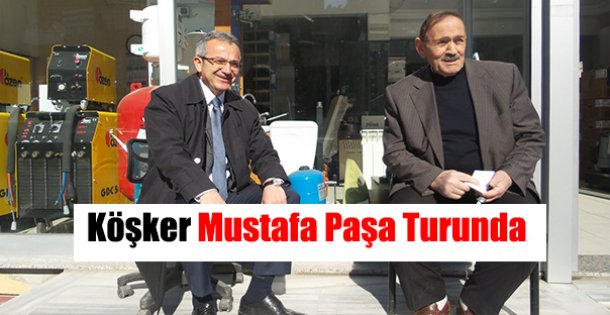 Köşker Mustafa Paşa Turunda